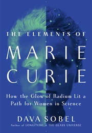 The Elements of Marie Curie (Dava Sobel)