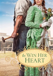 To Win Her Heart (Witemeyer, Karen)