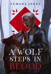 A Wolf Steps in Blood (Tamara Jerée)