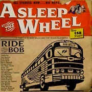 Asleep at the Wheel - Ride With Bob