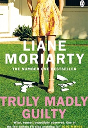 Truly, Madly, Guilty (Liane Moriarty)