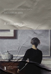 A Vida Eterna (Machado De Assis)