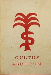 Cultus Arborum: A Descriptive Account of Phallic Tree Worship (Hargrave Jennings)