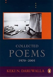 Collected Poems 1970–2005 (Keki Daruwalla)