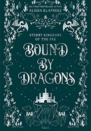 Bound by Dragons (Alisha Klapheke)