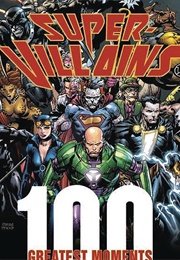 Super Villains - 100 Greatest Moments (Robert Greenberger)