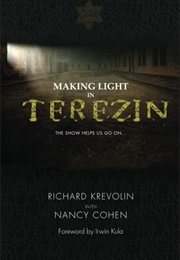 Making Light in Terezin: The Show Helps Us Go on (Krevolin, Richard)