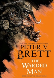 The Warded Man: Book One of the Demon Cycle (Brett, Peter V.)