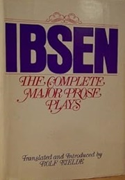 Ibsen the Complete Major Prose Plays (Rolf Fjelde)