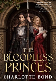 The Bloodless Princes (Charlotte Bond)