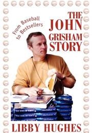 The John Grisham Story (Libby Hughes)