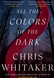 All the Colours of the Dark (Chris Whitaker)