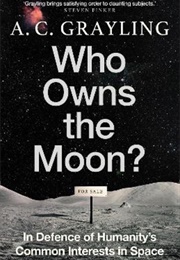 Who Owns the Moon (A.C. Grayling)