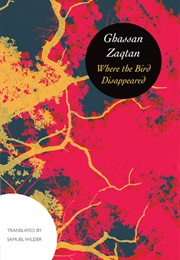 Where the Bird Disappeared (Ghassan Zaqtan)