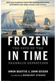 Frozen in Time: The Fate of the Franklin Expedition (Owen Beattie &amp; John Geiger)