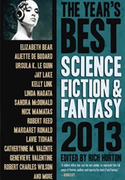 The Year&#39;s Best Science Fiction &amp; Fantasy, 2013 (Rich Horton)