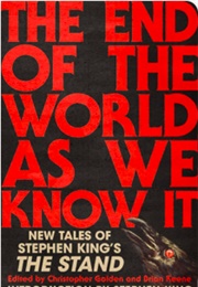 The End of the World as We Know It: New Tales of Stephen King&#39;s the Stand (Christopher Golden)