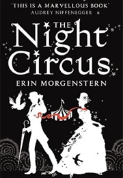 The Night Circus (Erin Morgenstern)