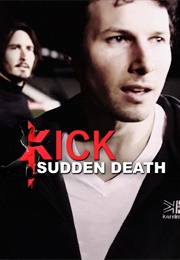 Kick: Sudden Death (2015)