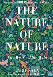 The Nature of Nature : Why We Need the Wild (Enric Sala)