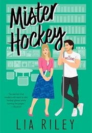 Mister Hockey (Lia Riley)