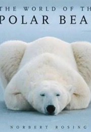 The World of the Polar Bear (Rosing)