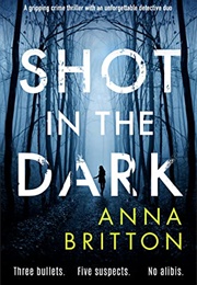 Shot in the Dark (Anna Britton)