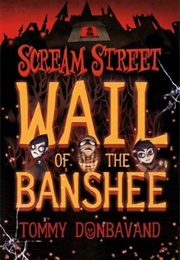 Scream Street: Wail of the Banshee (Tommy Donbavand)