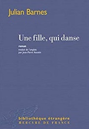 Une Fille, Qui Danse (Julian Barnes)