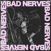 Bad Nerves - Bad Nerves