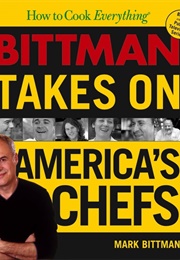 Bittman Takes on America&#39;s Chefs (Bittman, Mark)