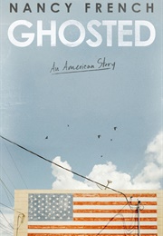 Ghosted: An American Story (Nancy French)