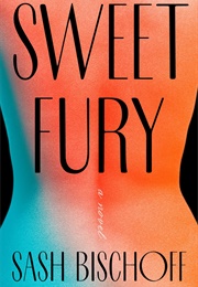 Sweet Fury (Sash Bischoff)