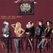 A Fever You Can&#39;t Sweat Out - Panic! at the Disco