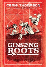 Ginseng Roots: A Memoir (Craig Thompson)