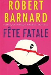 Fête Fatale [The Disposal of the Living] (Robert Barnard)