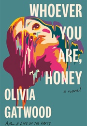 Whoever You Are, Honey (Olivia Gatwood)