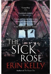 The Sick Rose (Erin Kelly)