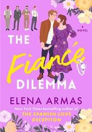 The Fiancé Dilemma (Elena Armas)