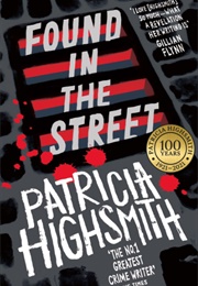 Found in the Street (Patricia Highsmith)