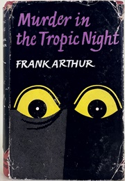 Murder in the Tropic Night (Frank Arthur)