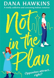 Not in the Plan (Dana Hawkins)