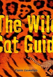 The Wild Cat Guide (Claire Llewellyn)