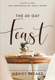 The 40 Day Feast (Wendy Speake)