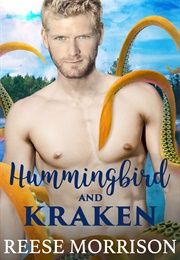 Hummingbird and Kraken (Reese Morrison)