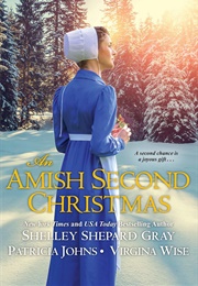 An Amish Second Christmas (Shelley Shepard Gray,Patricia Johns,Virginia Wise)