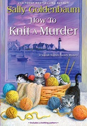 How to Knit a Murder (Sally Goldenbaum)