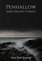 Penhallow Amid Passing Things (Iona Datt Sharma)