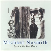 Listen to the Band - Michael Nesmith