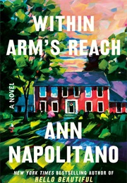 Within Arm&#39;s Reach (Ann Napolitano)